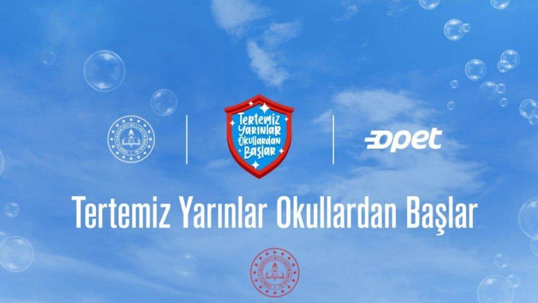 TERTEMİZ YARINLAR OKULLARDAN BAŞLAR PROJESİ İYİ UYGULAMALAR YARIŞMASI